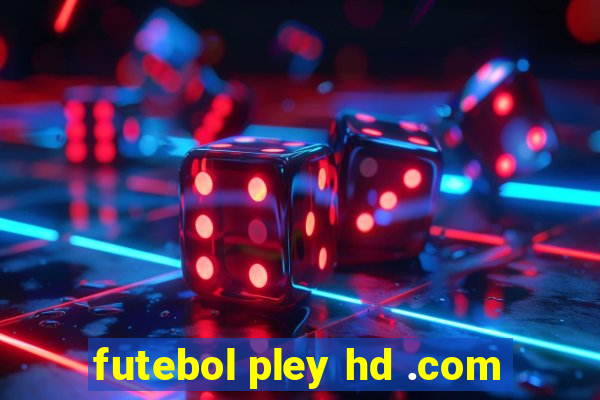 futebol pley hd .com